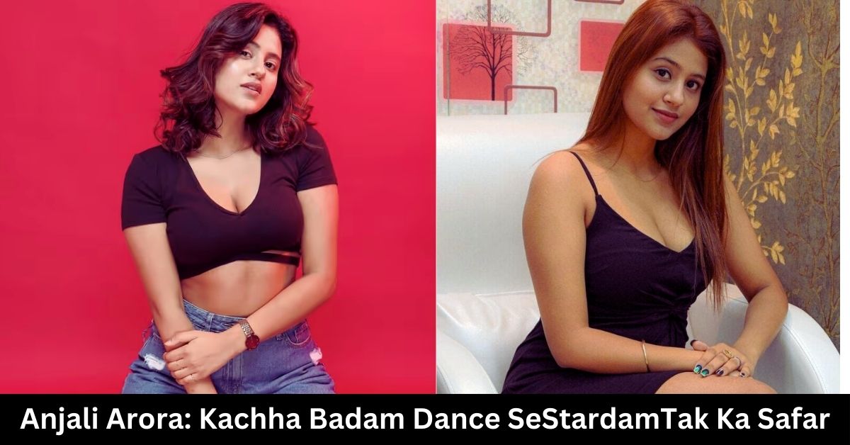 Anjali Arora Kachha Badam Dance Se Stardam Tak Ka Safar