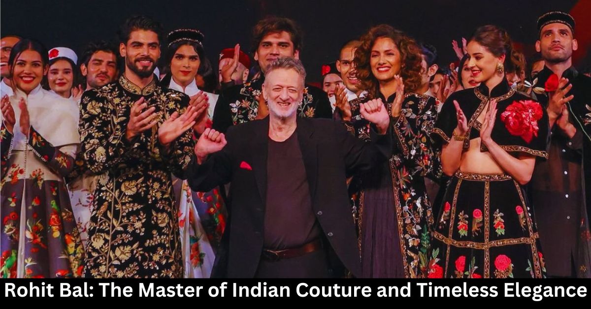 Rohit Bal passes away Why he will always be the OG of Indian fashion