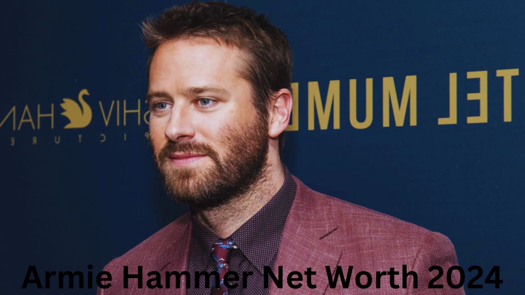 Armie Hammer Net Worth 